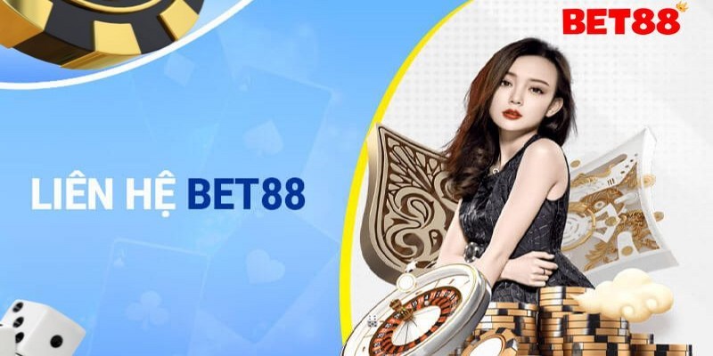 Những cách thức liên hệ BET88 nhanh nhất